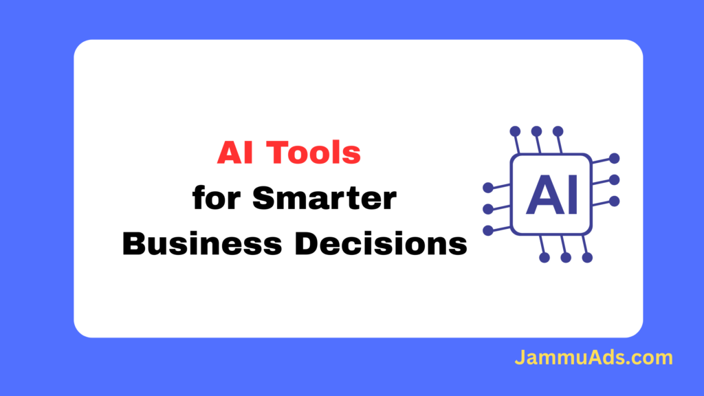 ai tools for smarter business decisions