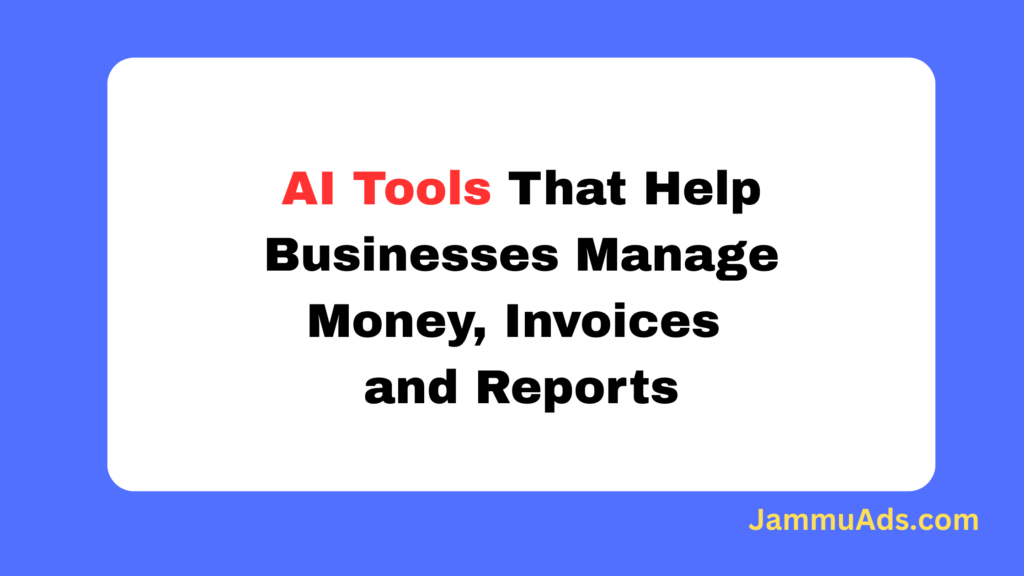 ai tools for business to manage money invoices and reports